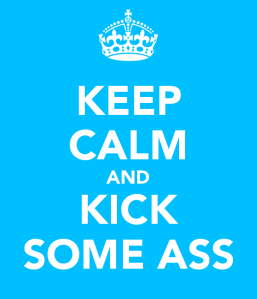 keep-calm-and-kick-some-ass-2